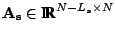 ${\bf A_s}\in \R^{N-L_s\times N}$