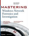 Mastering Windows Network Forensics and Investigation