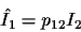 \begin{displaymath}\hat{I_1} = p_{12} I_2
\end{displaymath}